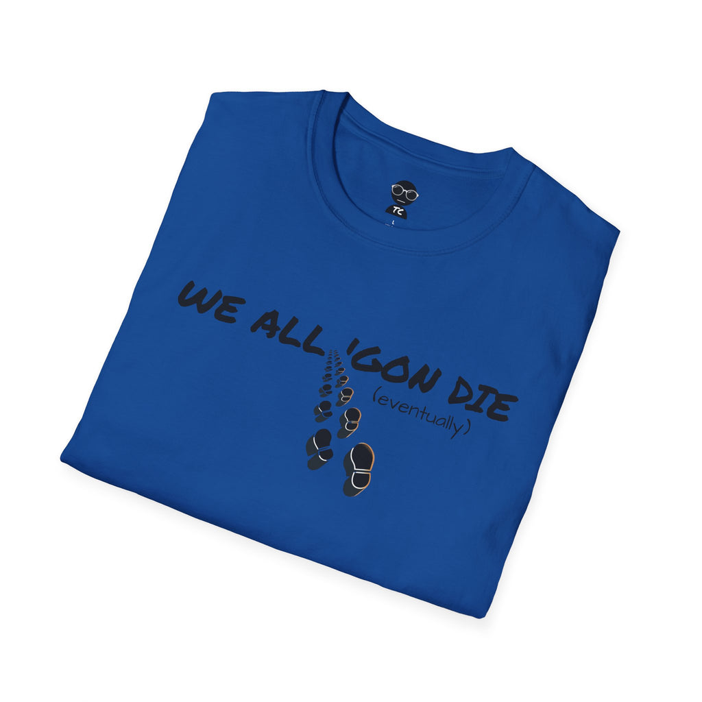 "We All 'Gon Die" Graphic T-Shirt