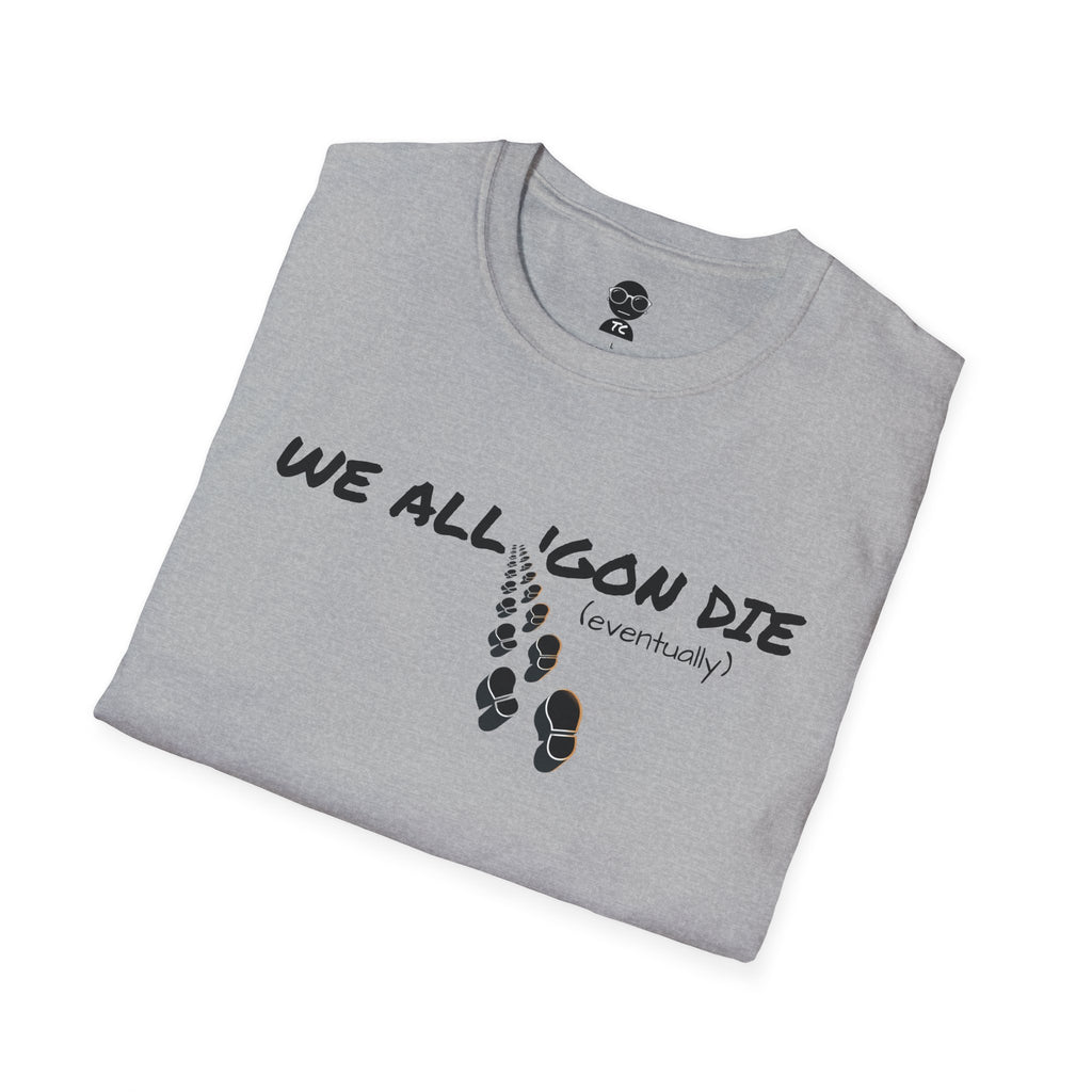 "We All 'Gon Die" Graphic T-Shirt
