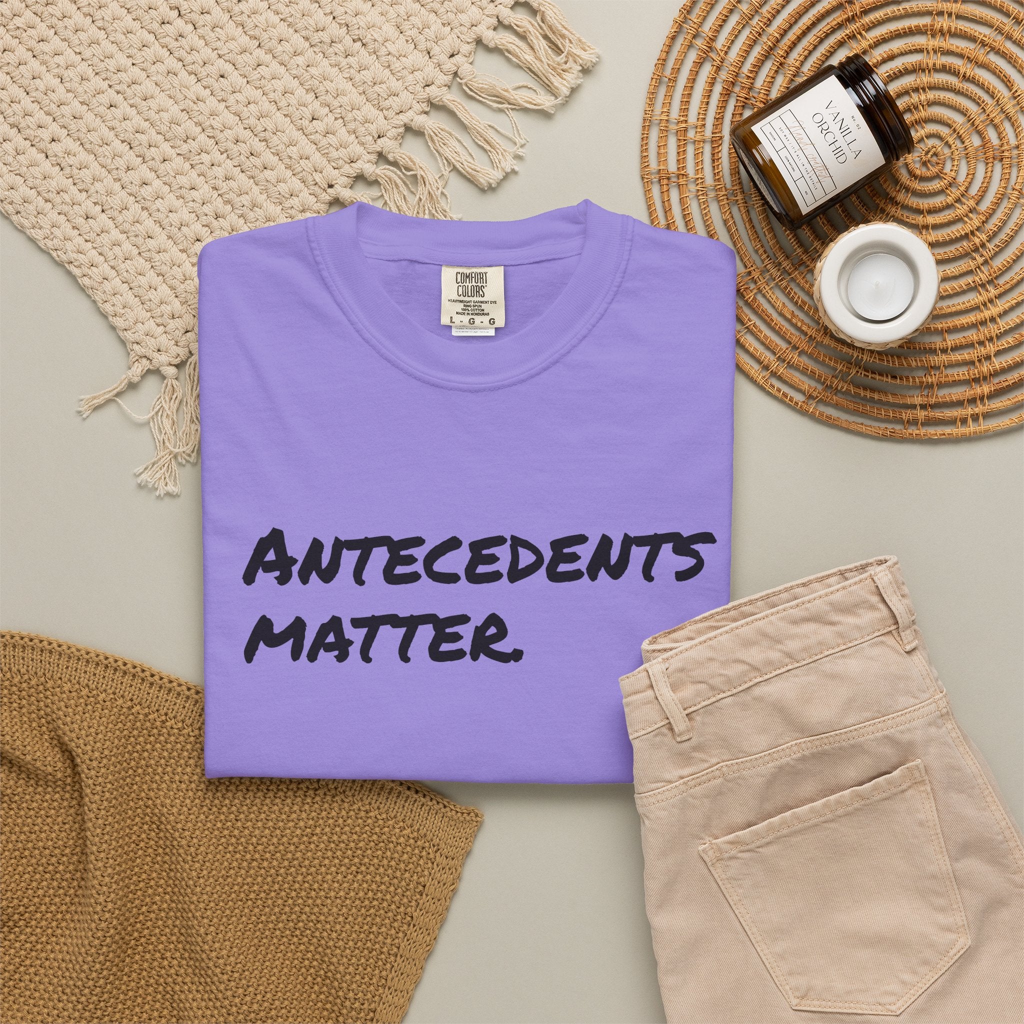 Antecedents Matter T-Shirt