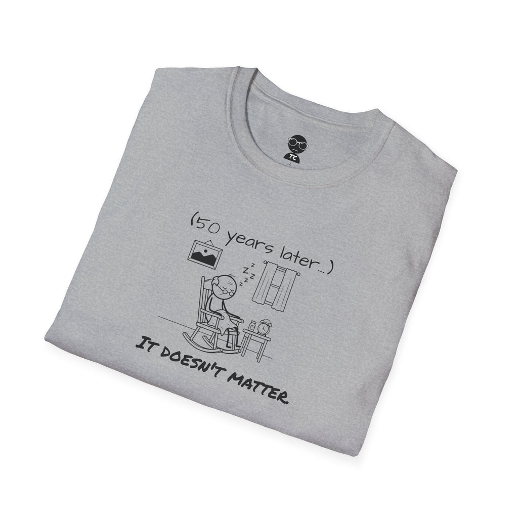 It Doesn't Matter T-Shirt