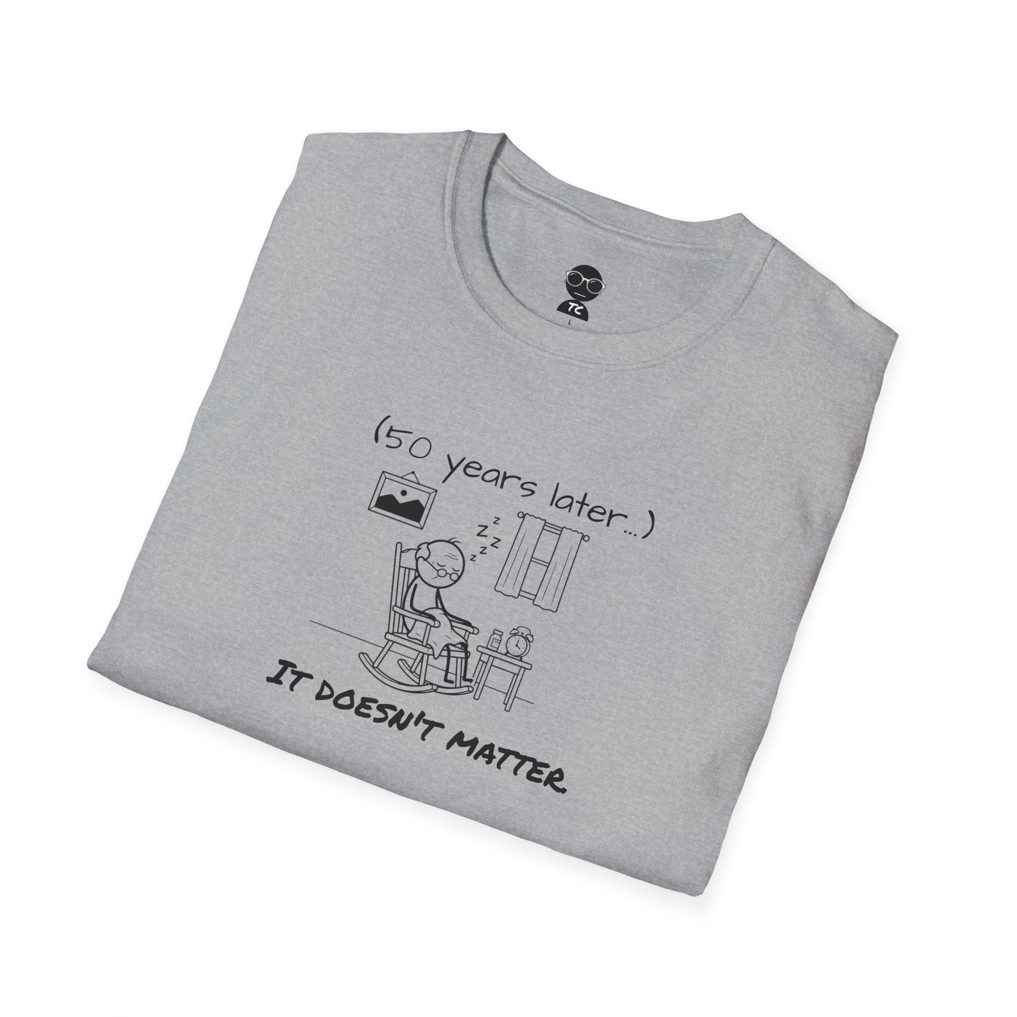 It Doesn't Matter T-Shirt
