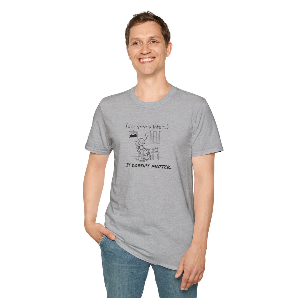 It Doesn't Matter T-Shirt