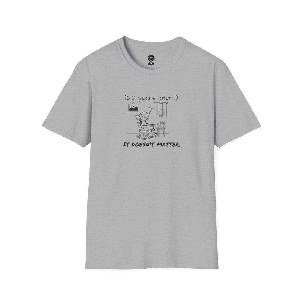 It Doesn't Matter T-Shirt