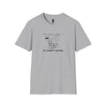 It Doesn't Matter T-Shirt