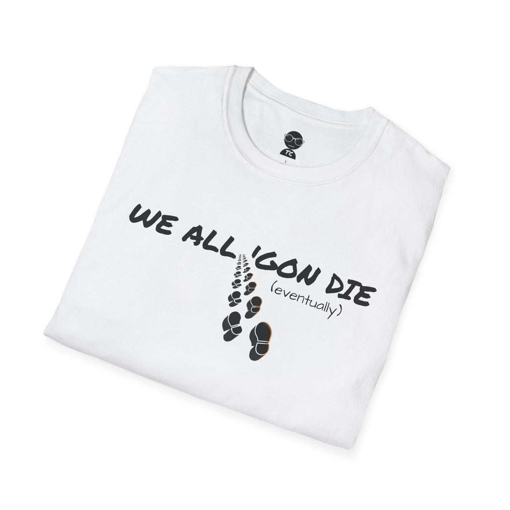 "We All 'Gon Die" Graphic T-Shirt