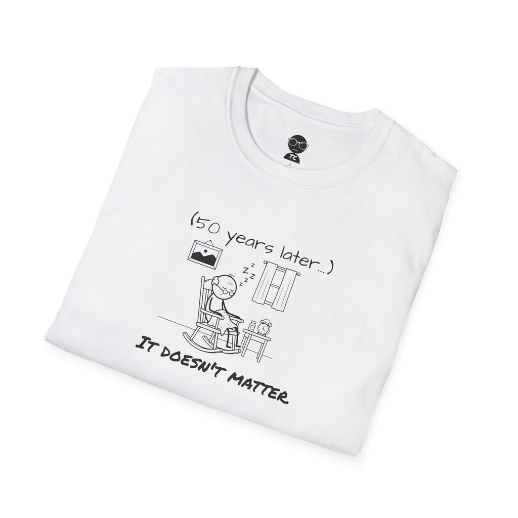 It Doesn't Matter T-Shirt