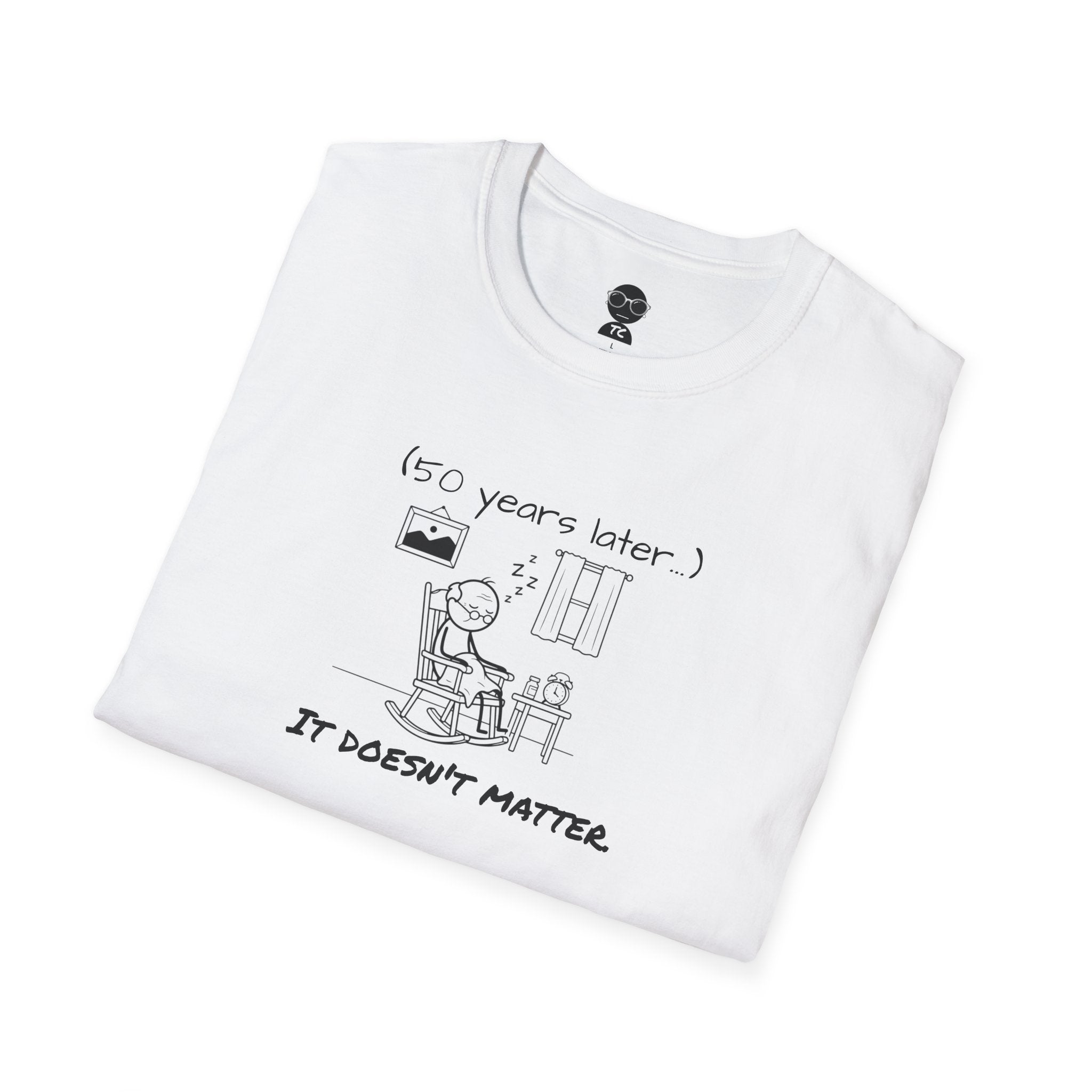It Doesn't Matter T-Shirt