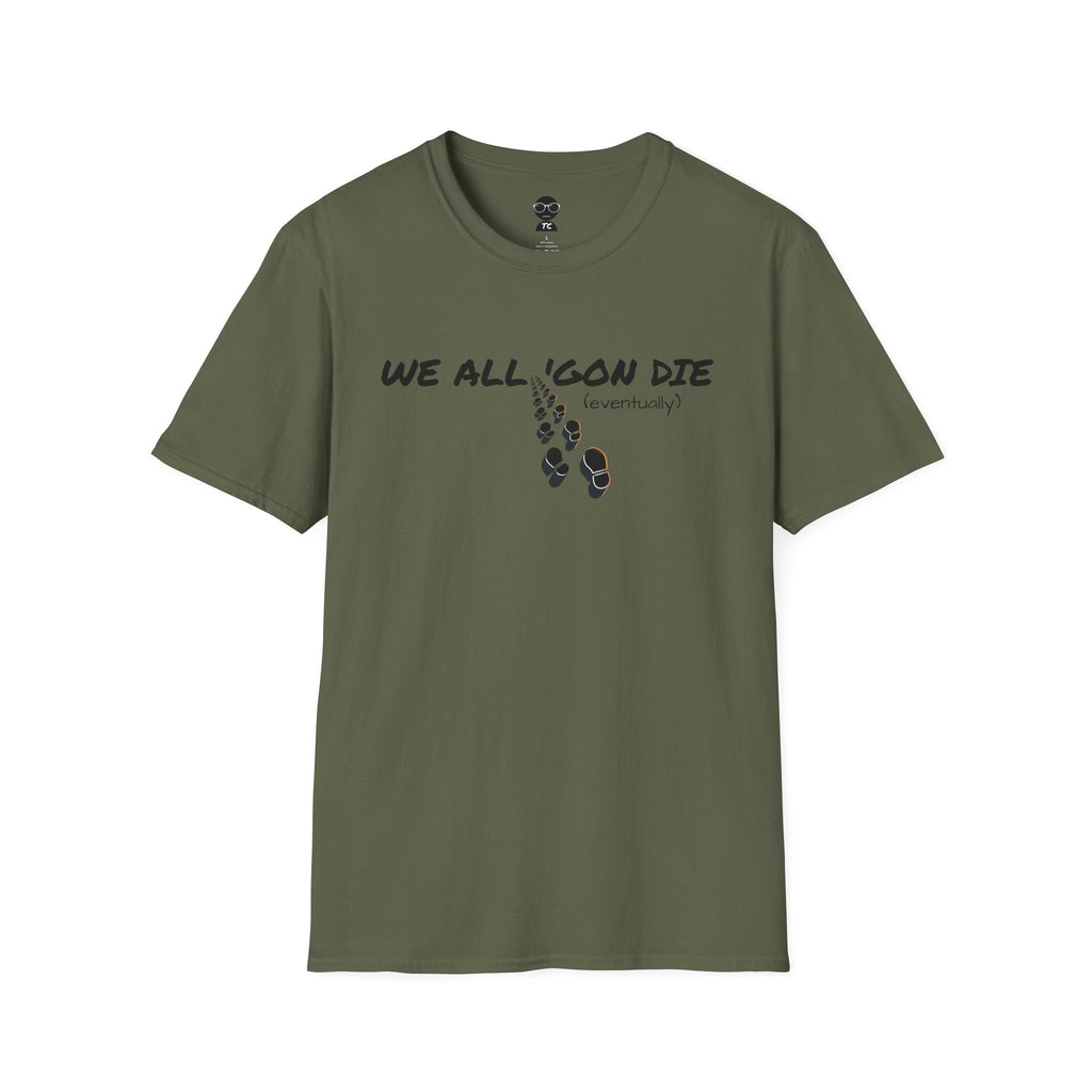"We All 'Gon Die" Graphic T-Shirt