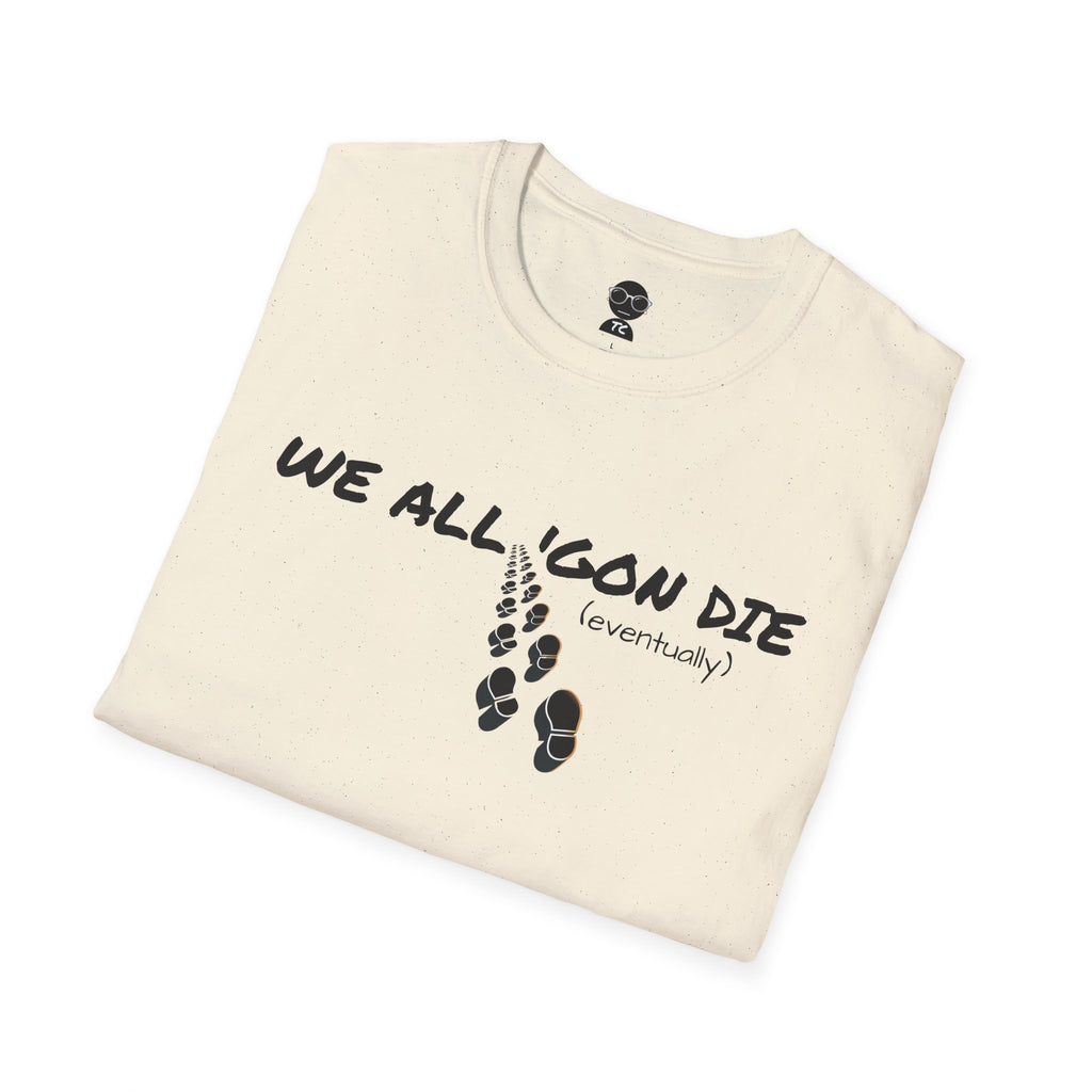 "We All 'Gon Die" Graphic T-Shirt
